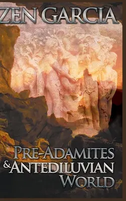 Pred Adamovcami a predpotopným svetom - Pre-Adamites and Antediluvian World