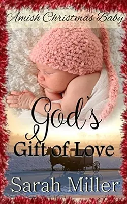 Amišské vianočné dieťa: Boží dar lásky - Amish Christmas Baby: God's Gift of Love
