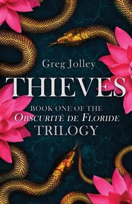 Zlodeji: Kniha prvá: Trilógia Obscurit de Floride - Thieves: Book One: The Obscurit de Floride Trilogy