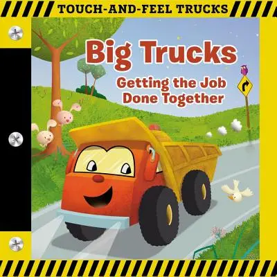 Veľké nákladné autá: Kniha na dotyk a ohmatanie: Spoločná práca - Big Trucks: A Touch-And-Feel Book: Getting the Job Done Together