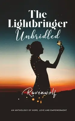 Nespútaný nositeľ svetla (The Lightbringer Unbridled) - The Lightbringer Unbridled
