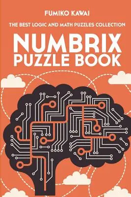 Numbrix Puzzle Book: Najlepšie logické a matematické hádanky - Numbrix Puzzle Book: The Best Logic and Math Puzzles Collection