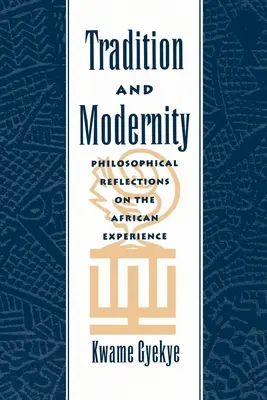 Tradícia a modernita: Filozofické úvahy o africkej skúsenosti - Tradition & Modernity: Philosophical Reflections on the African Experience