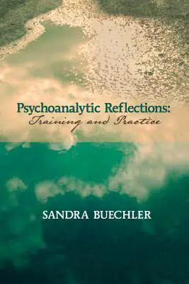 Psychoanalytické úvahy: Výcvik a prax - Psychoanalytic Reflections: Training and Practice