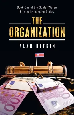 Organizácia: Prvá kniha série o súkromnom detektívovi Gunterovi Wayanovi - The Organization: Book One of the Gunter Wayan Private Investigator Series