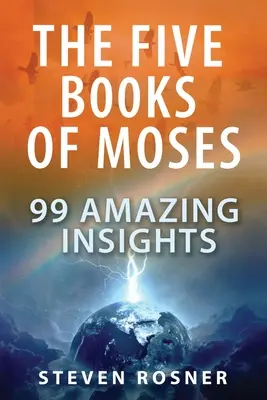 Päť Mojžišových kníh: 99 úžasných postrehov - The Five Books of Moses: 99 Amazing Insights