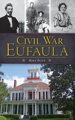 Občianska vojna v Eufaule - Civil War Eufaula