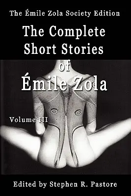 Kompletné poviedky Emila Zolu, zväzok 3 - The Complete Short Stories of Emile Zola, Volume 3