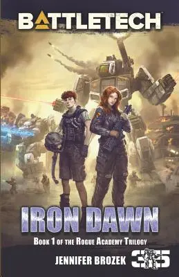 BattleTech: Iron Dawn: Kniha 1 z trilógie Rogue Academy - BattleTech: Iron Dawn: Book 1 of the Rogue Academy Trilogy