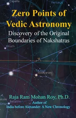 Nultý bod védskej astronómie: Objav pôvodných hraníc nakšatier - Zero Points of Vedic Astronomy: Discovery of the Original Boundaries of Nakshatras