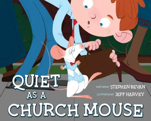 Ticho ako kostolná myš - Quiet as a Church Mouse