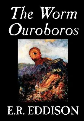 The Worm Ouroboros by E.R. Eddison, Fantastika, Fantasy - The Worm Ouroboros by E.R. Eddison, Fiction, Fantasy