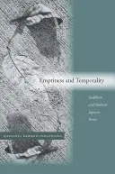 Prázdnota a dočasnosť: Budhizmus a stredoveká japonská poetika - Emptiness and Temporality: Buddhism and Medieval Japanese Poetics