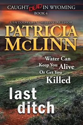 Posledná priekopa (Caught Dead in Wyoming, kniha 4) - Last Ditch (Caught Dead in Wyoming, Book 4)