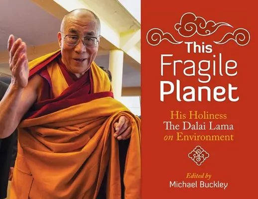 Táto krehká planéta: Jeho Svätosť dalajláma o životnom prostredí - This Fragile Planet: His Holiness the Dalai Lama on Environment