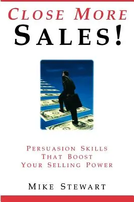 Zatvorte viac predajov! Presvedčovacie zručnosti, ktoré zvýšia vašu predajnú silu - Close More Sales! Persuasion Skills That Boost Your Selling Power