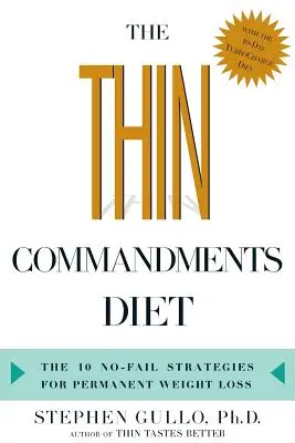 Tenké prikázania diéty: Desať bezchybných stratégií na trvalé zníženie hmotnosti - The Thin Commandments Diet: The Ten No-Fail Strategies for Permanent Weight Loss