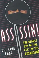 Assassin!: Smrteľné umenie kultu asasínov - Assassin!: The Deadly Art of the Cult of the Assassins