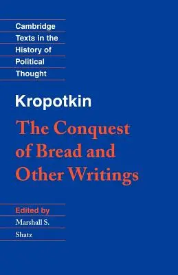 Kropotkin: „Dobytie chleba“ a iné spisy - Kropotkin: 'The Conquest of Bread' and Other Writings
