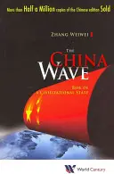 Čínska vlna, The: Čína: Vzostup civilizačného štátu - China Wave, The: Rise of a Civilizational State