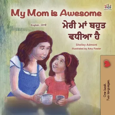 Moja mama je úžasná (anglická pandžábska dvojjazyčná kniha pre deti - Gurmukhi) - My Mom is Awesome (English Punjabi Bilingual Children's Book - Gurmukhi)