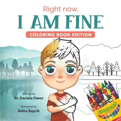 Práve teraz, som v pohode: vydanie omaľovánky - Right Now, I Am Fine: Coloring Book Edition