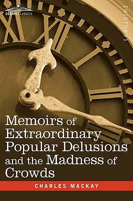 Spomienky na mimoriadne populárne bludy a šialenstvo davov - Memoirs of Extraordinary Popular Delusions and the Madness of Crowds