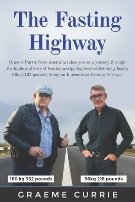 Pôstna diaľnica: Graeme Currie z Austrálie vás vezme na cestu po vzostupoch a pádoch pri prekonávaní ochromujúcej závislosti od jedla b - The Fasting Highway: Graeme Currie from Australia takes you on a journey through the highs and lows of beating a crippling food addiction b