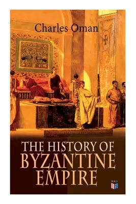 Dejiny Byzantskej ríše: 328-1453: Založenie Konštantínopola, Organizácia Východorímskej ríše, Najväčší cisári a dynastie: - The History of Byzantine Empire: 328-1453: Foundation of Constantinople, Organization of the Eastern Roman Empire, The Greatest Emperors & Dynasties: