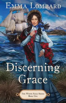 Rozvážna milosť (Séria Biele plachty, kniha 1) - Discerning Grace (The White Sails Series Book 1)