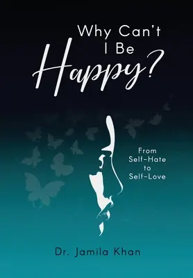 Prečo nemôžem byť šťastný - od nenávisti k sebe samému k láske k sebe samému - Why Can't I Be Happy-From Self-Hate to Self-Love