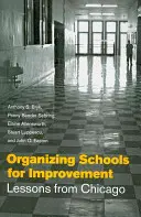 Organizácia škôl pre zlepšenie: Učebnice z Chicaga - Organizing Schools for Improvement: Lessons from Chicago