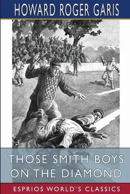 Tí Smithovi chlapci na diamante (Esprios Classics) - Those Smith Boys on the Diamond (Esprios Classics)