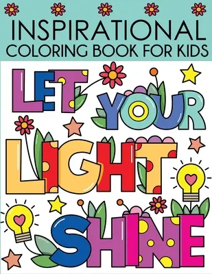 Inšpiratívne maľovanky pre deti: Motivačné a inšpiratívne citáty na vyfarbenie - Inspirational Coloring Book for Kids: Motivational and Inspiring Quotes to Color