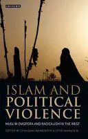 Islam a politické násilie: Moslimská diaspóra a radikalizmus na Západe - Islam and Political Violence: Muslim Diaspora and Radicalism in the West