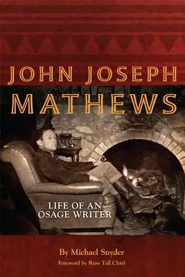 John Joseph Mathews, 69: Život spisovateľa z kmeňa Osage - John Joseph Mathews, 69: Life of an Osage Writer