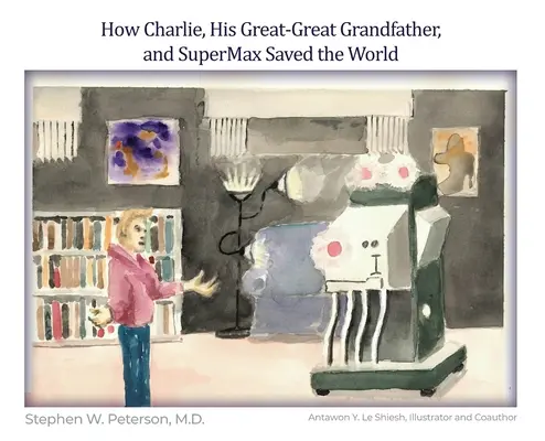 Ako Charlie, jeho pradedko a SuperMax zachránili svet - How Charlie, His Great-Great Grandfather, and SuperMax Saved the World