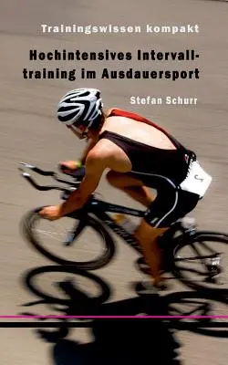 Hochintensives Intervalltraining im Ausdauersport: Trainingswissen kompakt