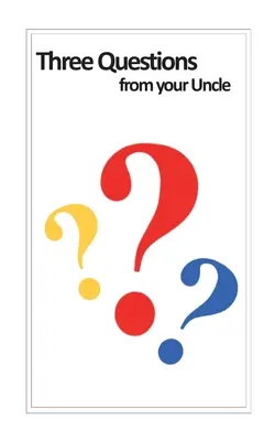 Tri otázky od vášho strýka - Three Questions from your Uncle