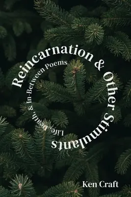 Reinkarnácia a iné stimulanty: Básne o živote, smrti a medzičasoch - Reincarnation & Other Stimulants: Life, Death & In-Between Poems