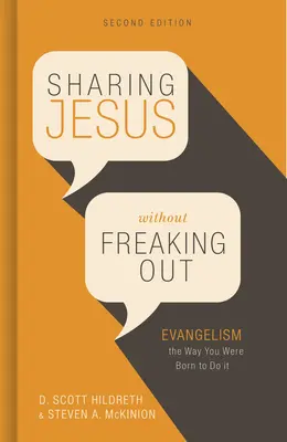 Zdieľať Ježiša bez toho, aby sme sa zľakli: Evanjelizácia tak, ako ste sa na ňu narodili - Sharing Jesus Without Freaking Out: Evangelism the Way You Were Born to Do It