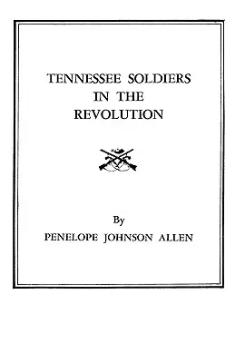 Vojaci z Tennessee v revolúcii - Tennessee Soldiers in the Revolution