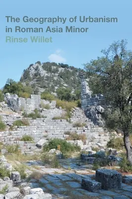Geografia urbanizmu v Malej Ázii - The Geography of Urbanism in Roman Asia Minor