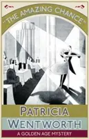 Úžasná šanca: Záhada zlatého veku - The Amazing Chance: A Golden Age Mystery