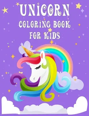 Jednorožec maľovanky pre deti: celkom roztomilý magický jednorožec maľovanky pre deti, deti (8,5 X 11 palcov a 47 strán ) - Unicorn coloring book for kids: pretty cute magical unicorn coloring book for kids, children (8.5 X 11 inch & 47 pages )