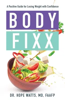 Body Fixx: Pozitívny sprievodca pre chudnutie so sebavedomím - Body Fixx: A Positive Guide for Losing Weight with Confidence