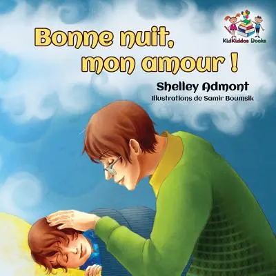 Bonne nuit, mon amour !: Dobrú noc, moja láska! - Francúzska kniha pre deti - Bonne nuit, mon amour !: Goodnight, My Love! - French children's book
