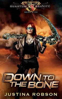 Až na kosť: Kvantová gravitácia, piata kniha - Down To The Bone: Quantum Gravity Book Five