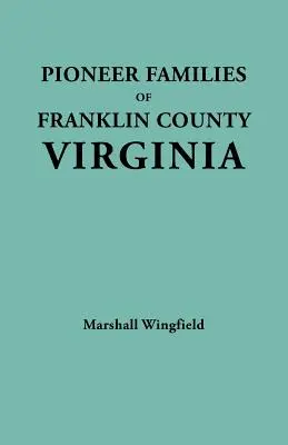 Pionierske rodiny okresu Franklin, Virgínia - Pioneer Families of Franklin County, Virginia