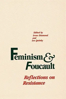 Feminizmus a Foucault: Úvahy o odpore - Feminism and Foucault: Reflections on Resistance